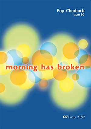 Pop-Chorbuch zum EG: Morning has broken