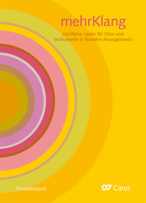 mehrKlang. Geistliche Lieder für Chor und Instrumente in flexiblen Arrangements - Noten | Carus-Verlag