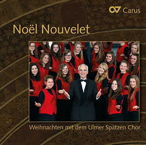 Noël Nouvelet. Weihnachten mit dem Ulmer Spatzen Chor - CDs, Choir Coaches, Medien | Carus-Verlag
