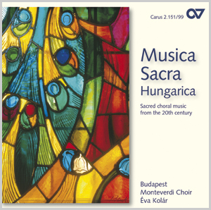Musica Sacra Hungarica. Geistliche Chormusik des 20. Jahrhunderts Compact Disc