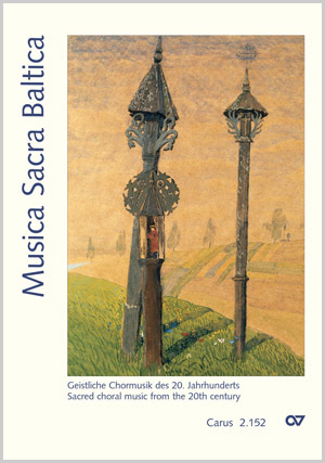 Musica Sacra Baltica. Geistliche Chormusik aus dem 20. Jahrhundert für Gottesdienst und Konzert für gemischten Chor a cappella