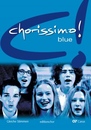 chorissimo! blue. Schulchorbuch für gleiche Stimmen - Noten | Carus-Verlag