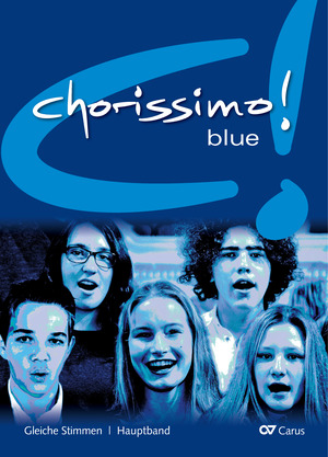 chorissimo! blue. Schulchorbuch für gleiche Stimmen Chorbuch, editionCHORLEITUNG