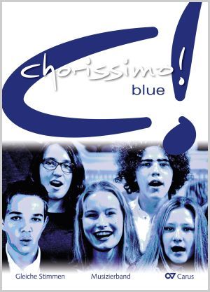 chorissimo! blue. Schulchorbuch für gleiche Stimmen - Noten | Carus-Verlag