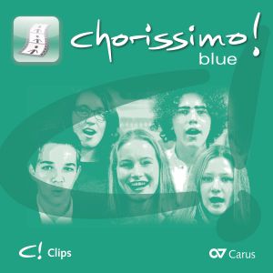 chorissimo! blue. Schulchorbuch für gleiche Stimmen. Videoclips - CDs, Choir Coaches, Medien | Carus-Verlag