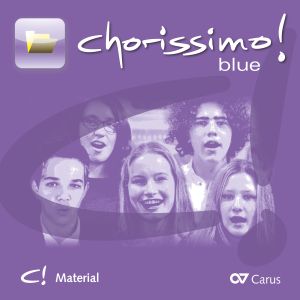 chorissimo! blue. Schulchorbuch für gleiche Stimmen. Materialsammlung - CDs, Choir Coaches, Medien | Carus-Verlag