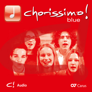 chorissimo! blue. Schulchorbuch für gleiche Stimmen. Audios - CDs, Choir Coaches, Medien | Carus-Verlag
