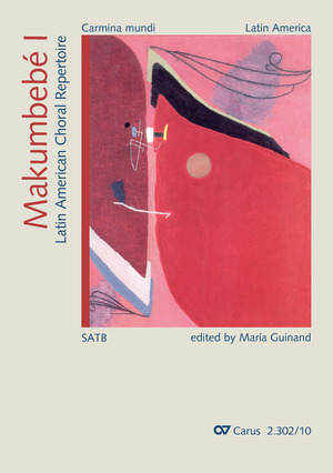 Makumbebé I. Latin American Choral Repertoire for mixed voices. Carmina mundi