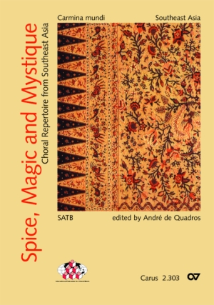 Spice, Magic and Mystique. Choral Repertoire from Southeast Asia. Carmina Mundi
