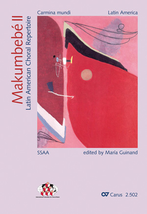 Makumbebé II. Latin American Choral Repertoire for equal voices. Carmina mundi
