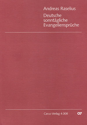 Andreas Raselius: Deutsche sonntägliche Evangeliensprüche (1594) - Sheet music | Carus-Verlag