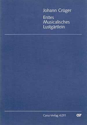 Crüger: Erstes Musicalisches Lustgärtlein - Sheet music | Carus-Verlag