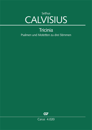 Sethus Calvisius: Tricinia. Psalmen und Motetten zu drei Stimmen - Noten | Carus-Verlag