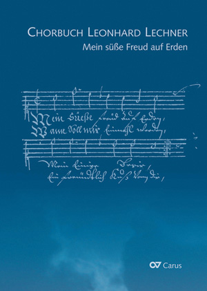 Thumbnail: Leonhard Lechner: Mein süße Freud auf Erden. Chorbuch Leonhard Lechner