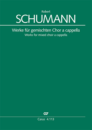 Robert Schumann: Works for mixed choir a cappella