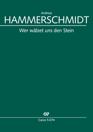 Andreas Hammerschmidt: Wer wälzet uns den Stein - Noten | Carus-Verlag
