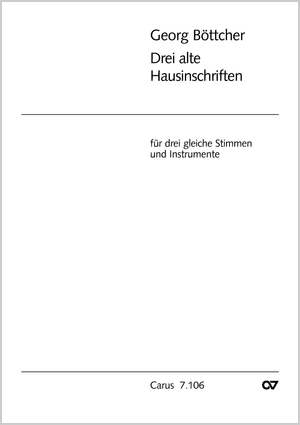 Georg Böttcher: Drei alte Hausinschriften - Noten | Carus-Verlag