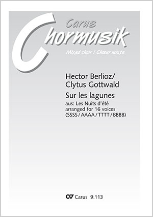 Hector Berlioz: Sur les lagunes. Vocal transcription by Clytus Gottwald - Sheet music | Carus-Verlag