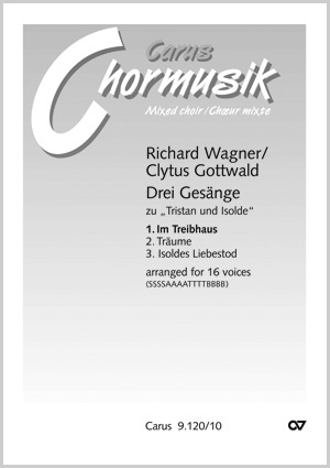 Richard Wagner: Im Treibhaus. Vokaltranskription von Clytus Gottwald - Noten | Carus-Verlag