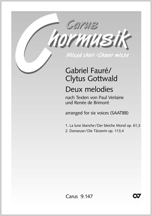 Gabriel Fauré: Deux Melodies. Vokaltranskriptionen von Clytus Gottwald - Noten | Carus-Verlag