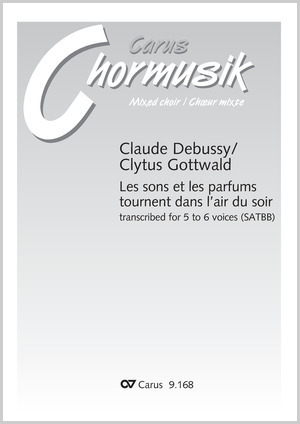 Claude Debussy: Les sons et les parfums tournent dans l'air du soir. Vocal transcriptions by Clytus Gottwald - Sheet music | Carus-Verlag
