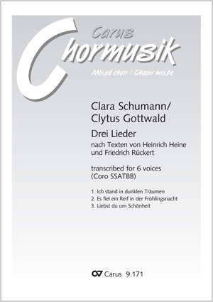 Clara Schumann (Wieck): Three Songs based on Words by Heinrich Heine and Friedrich Rückert. Vocal transcriptions by Clytus Gottwald