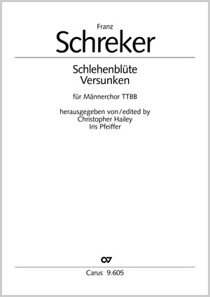 Franz Schreker: Schlehenblüte; Versunken - Noten | Carus-Verlag