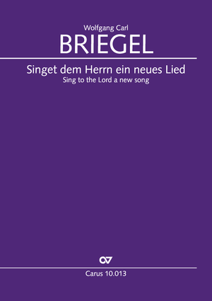 Wolfgang Carl Briegel: Singet dem Herrn ein neues Lied - Noten | Carus-Verlag