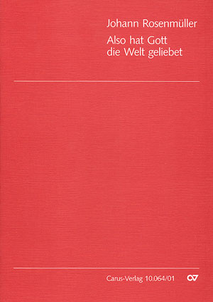 Johann Rosenmüller: Also hat Gott die Welt geliebt - Noten | Carus-Verlag