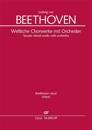 Ludwig van Beethoven: Weltliche Chorwerke