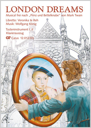 London Dreams Musical frei nach „Prinz und Bettelknabe“ von Mark Twain Vocal score