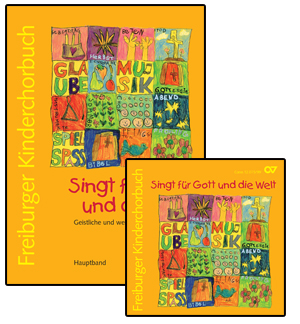 Freiburger Kinderchorbuch. Singt für Gott und die Welt