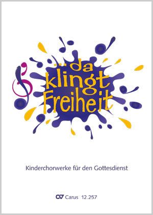 ... da klingt Freiheit (Chorheft zum Kinderchortag 2017) Collection