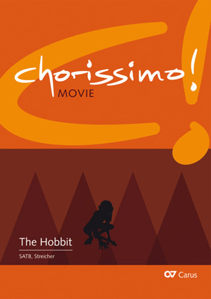The Hobbit. Three arrangements for school choir (SATB) by Enjott Schneider. chorissimo! MOVIE Vol. 2 - Sheet music | Carus-Verlag