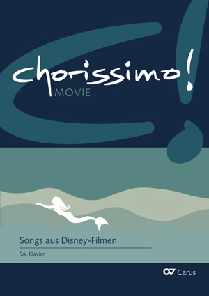 Songs from Disney-Films (Mary Poppins / The little Mermaid / Tangled). chorissimo! MOVIE Vol.3 - Sheet music | Carus-Verlag