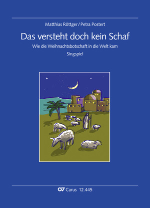 Das versteht doch kein Schaf Wie die Weihnachtsbotschaft in die Welt kam Dirigierpartitur