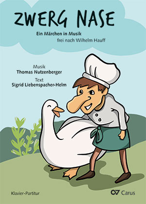 Thomas Nutzenberger / Sigrid Liebenspacher-Helm (Text) / Wilhelm Hauff (Text): Zwerg Nase - Noten | Carus-Verlag