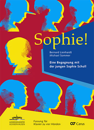 Bernard Lienhardt: Sophie! Eine Begegnung mit der jungen Sophie Scholl. Fassung für Klavier zu vier Händen