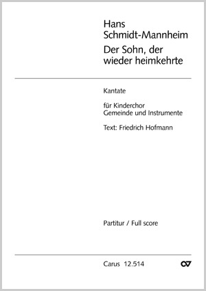 Hans Schmidt-Mannheim: Der Sohn, der wieder heimkehrte - Noten | Carus-Verlag