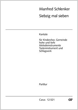 Manfred Schlenker: Siebzig mal sieben - Noten | Carus-Verlag
