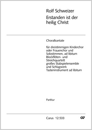 Rolf Schweizer: Erstanden ist der heilig Christ - Noten | Carus-Verlag