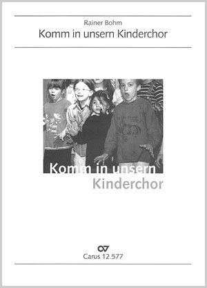 Thumbnail: Rainer Bohm: Komm in unsern Kinderchor