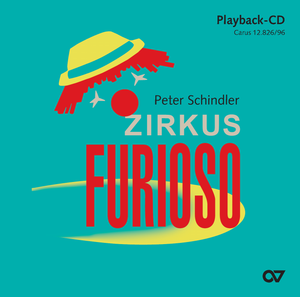 Peter Schindler / Babette Dieterich (Texte) / Peter Schindler (Texte): Zirkus Furioso - CD, Choir Coach, multimedia | Carus-Verlag