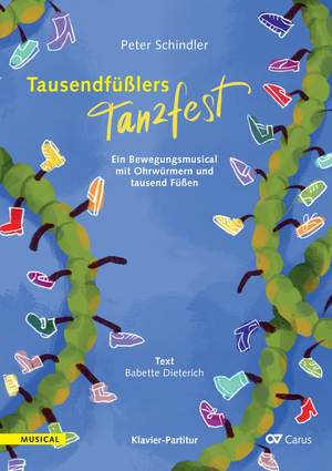 Peter Schindler / Babette Dieterich (Texte): Tausendfüßlers Tanzfest (Bühnenfassung) - Partition | Carus-Verlag