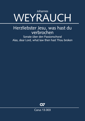 Johannes Weyrauch: Herzliebster Jesu, was hast du verbrochen - Noten | Carus-Verlag