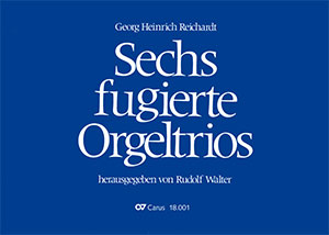 Georg Heinrich Reichardt: Sechs fugierte Orgeltrios - Noten | Carus-Verlag