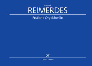 Friedrich Reimerdes: Festliche Orgelchoräle - Christlicher Glaube, Christliches Leben - Noten | Carus-Verlag
