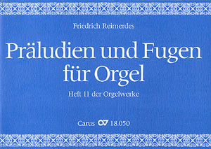 Friedrich Reimerdes: Präludien und Fugen für Orgel - Noten | Carus-Verlag