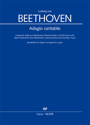 Ludwig van Beethoven: Adagio cantabile. Les mouvements lents des sonates pour piano et de la musique de chambre de Beethoven arrangés pour l’orgue - Partition | Carus-Verlag