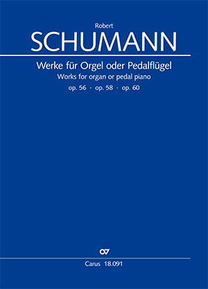 Robert Schumann: Works for organ or pedal piano op. 56, op. 58, op. 60